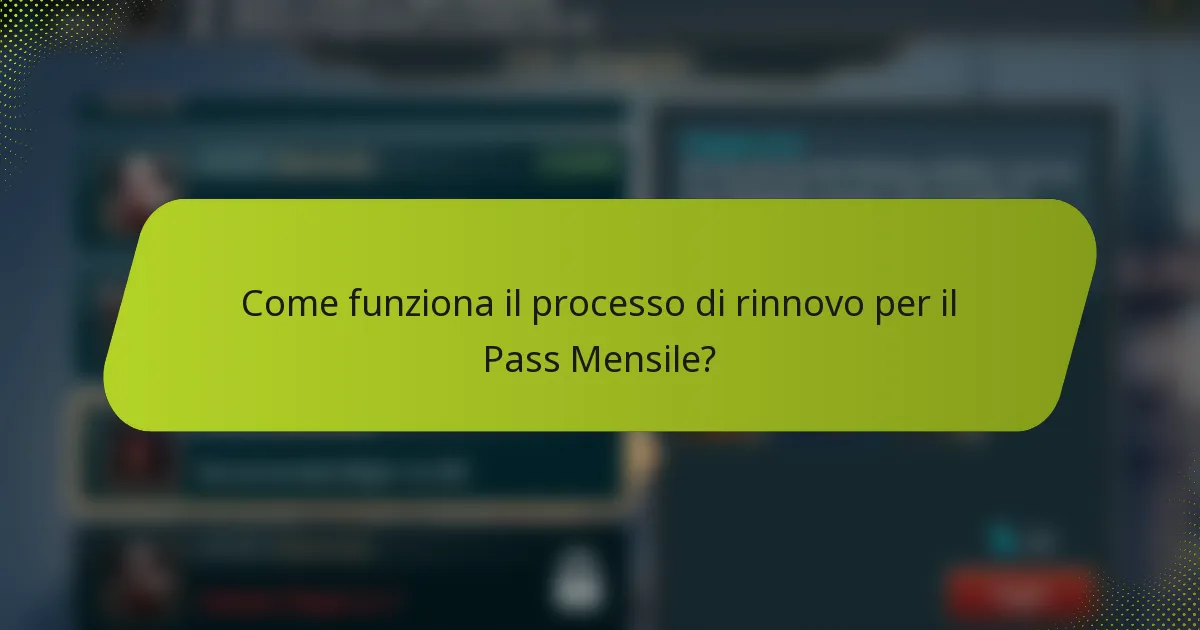 Come funziona il processo di rinnovo per il Pass Mensile?