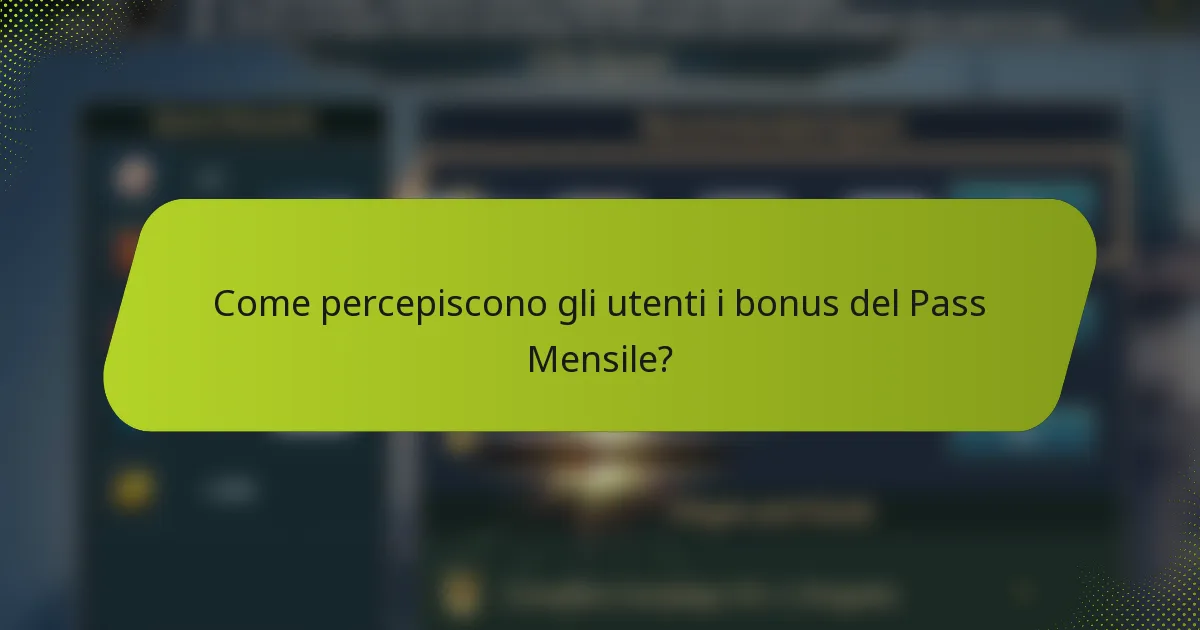 Come percepiscono gli utenti i bonus del Pass Mensile?