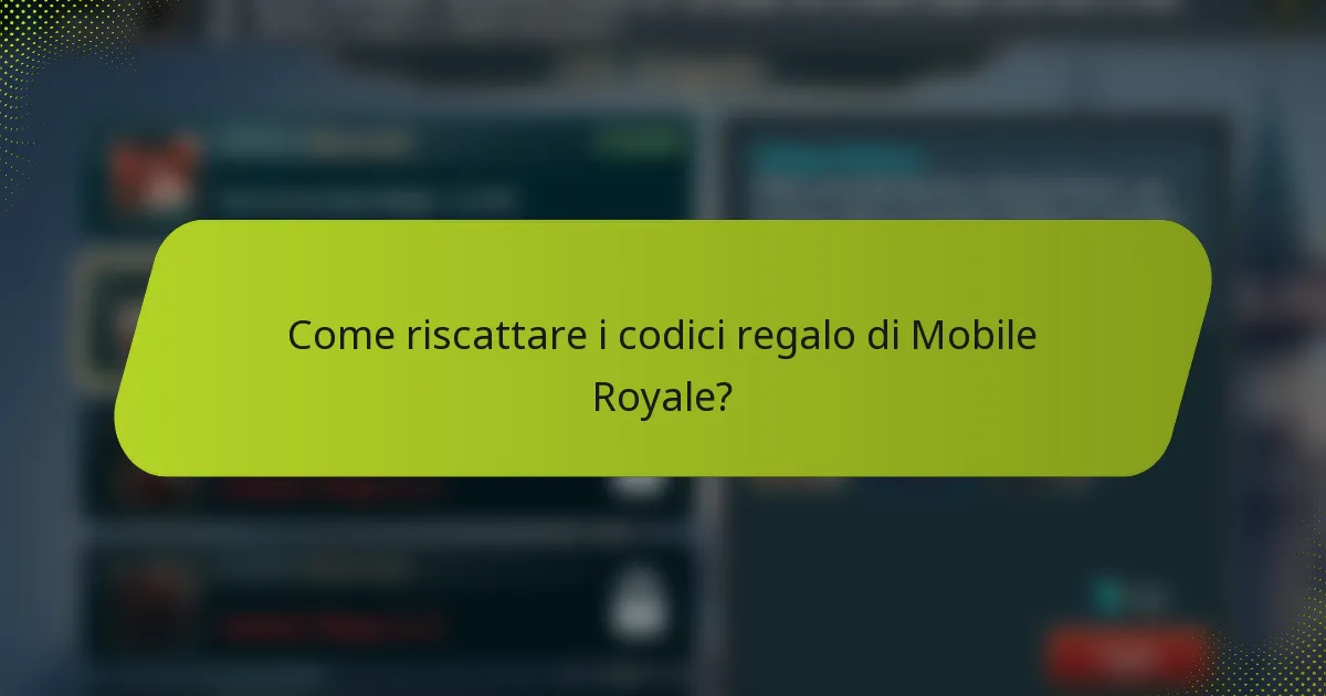 Come riscattare i codici regalo di Mobile Royale?