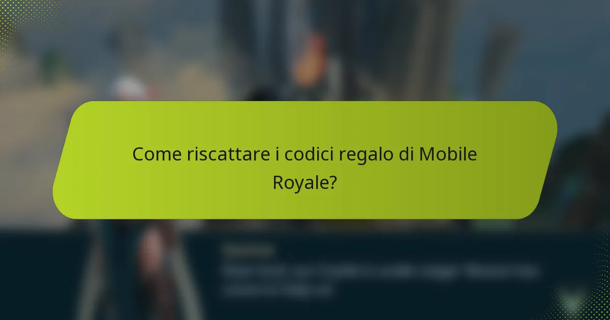 Come riscattare i codici regalo di Mobile Royale?