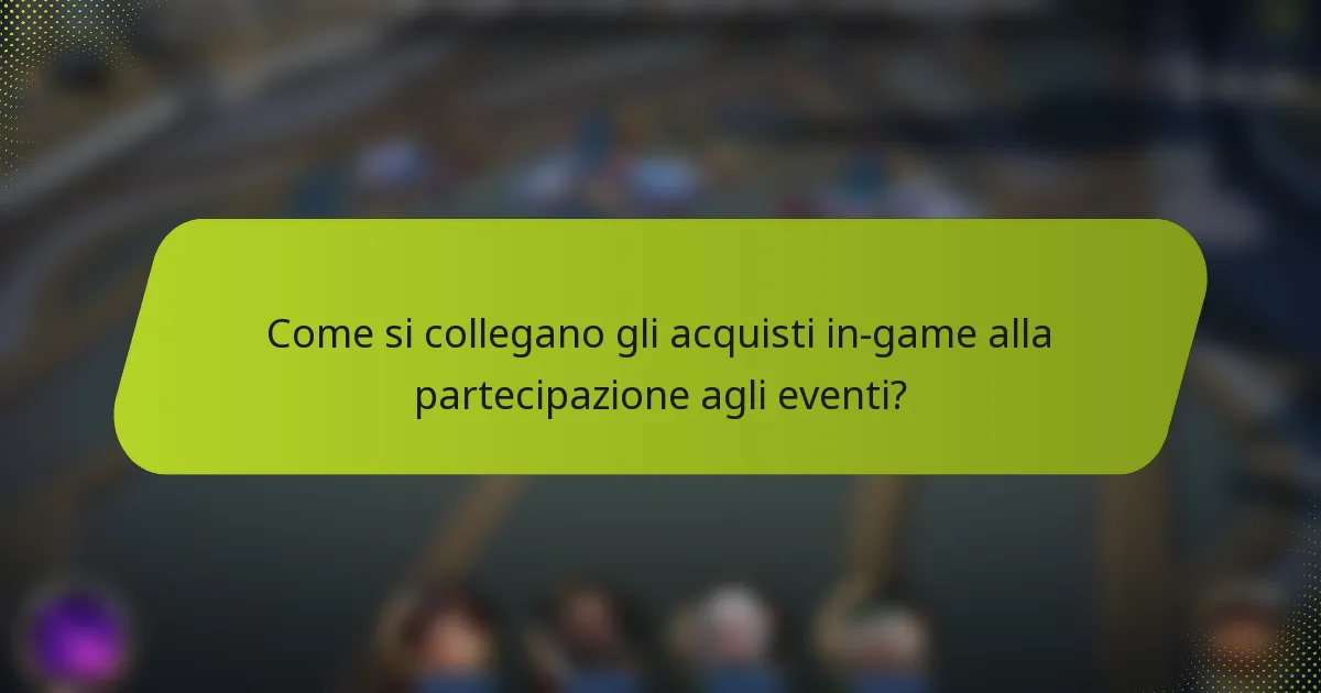 Come si collegano gli acquisti in-game alla partecipazione agli eventi?