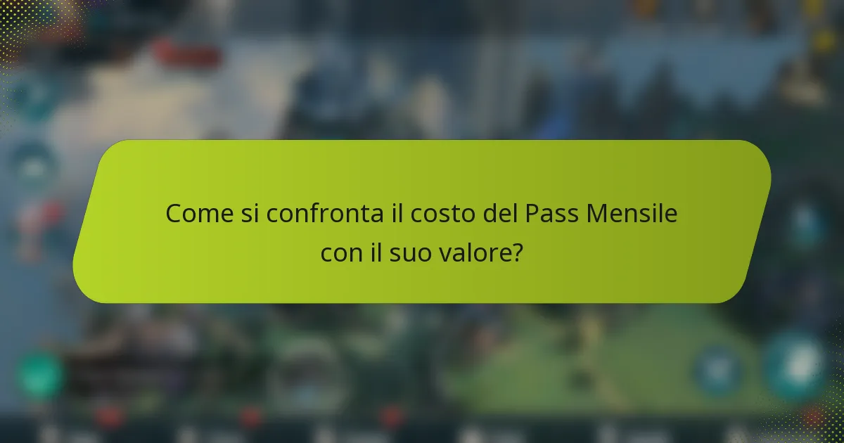 Come si confronta il costo del Pass Mensile con il suo valore?