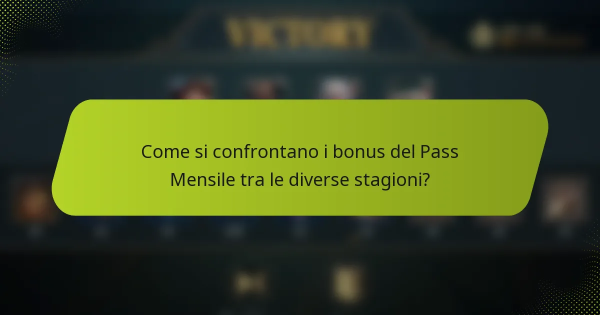 Come si confrontano i bonus del Pass Mensile tra le diverse stagioni?