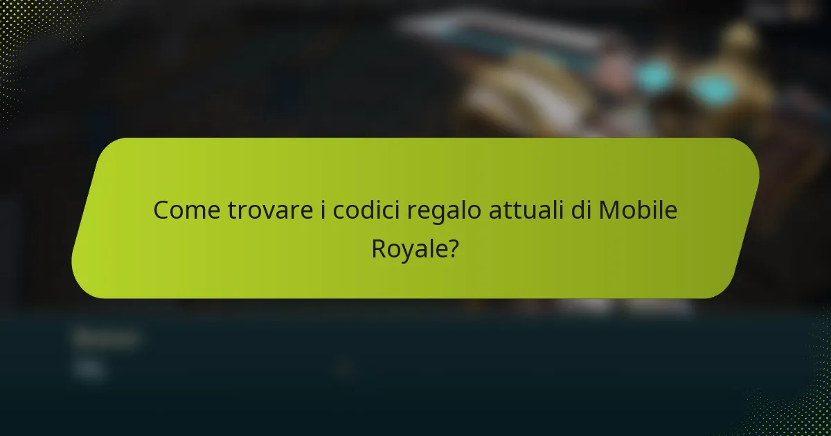 Come trovare i codici regalo attuali di Mobile Royale?