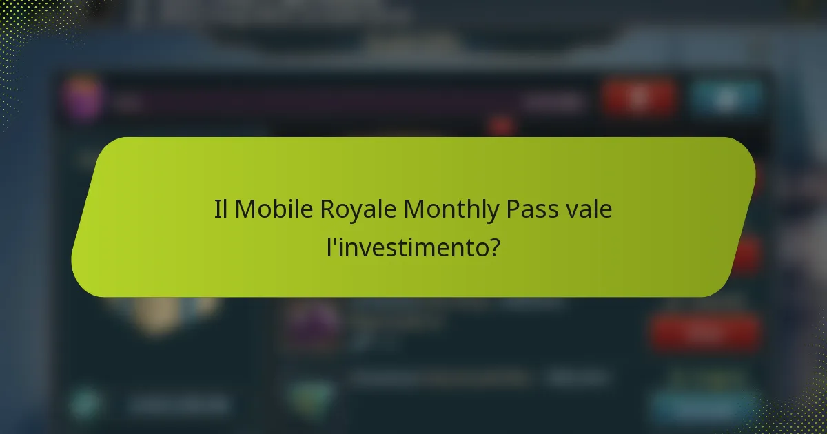Il Mobile Royale Monthly Pass vale l'investimento?