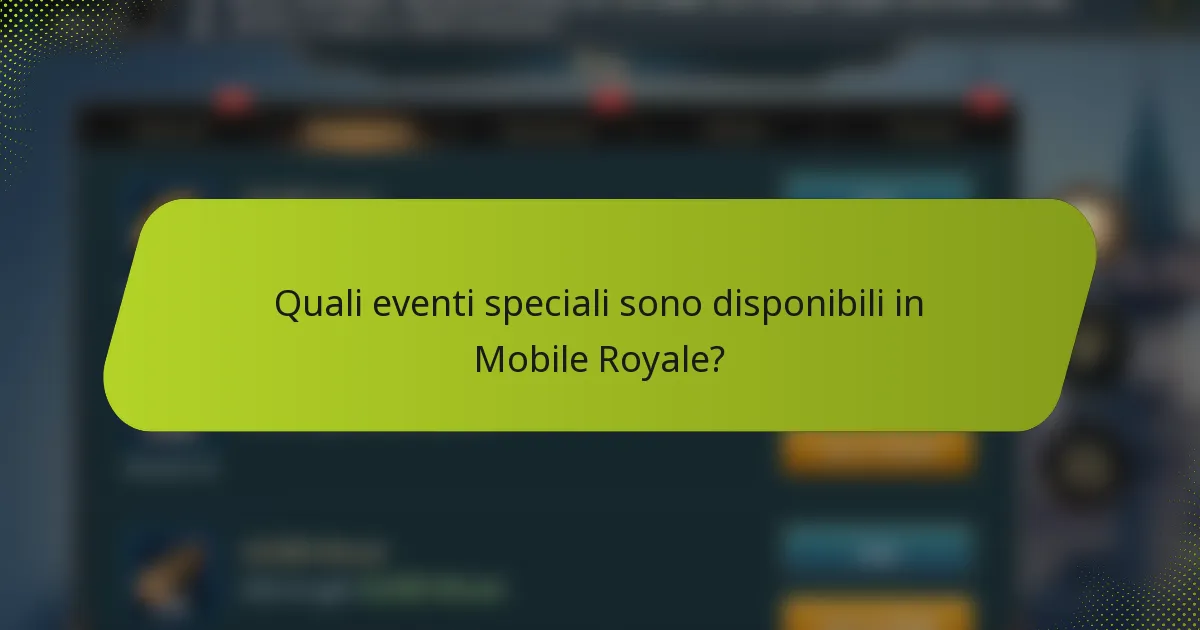 Quali eventi speciali sono disponibili in Mobile Royale?