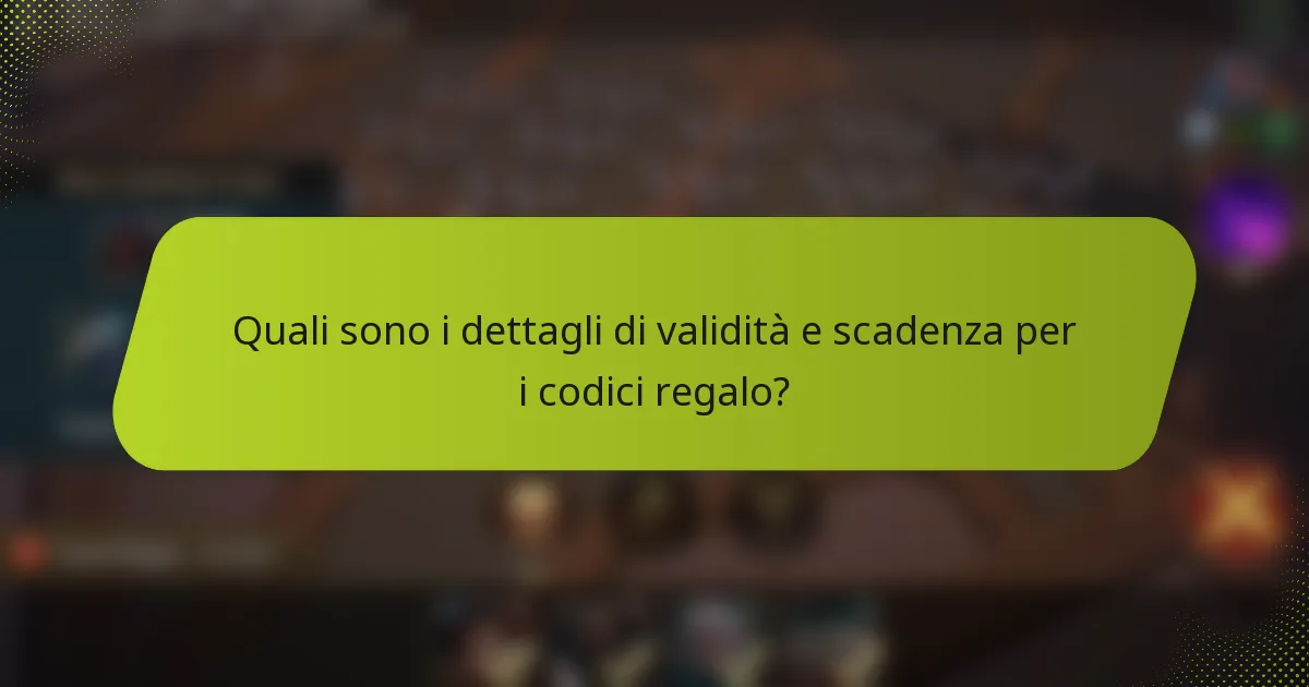 Quali sono i dettagli di validità e scadenza per i codici regalo?