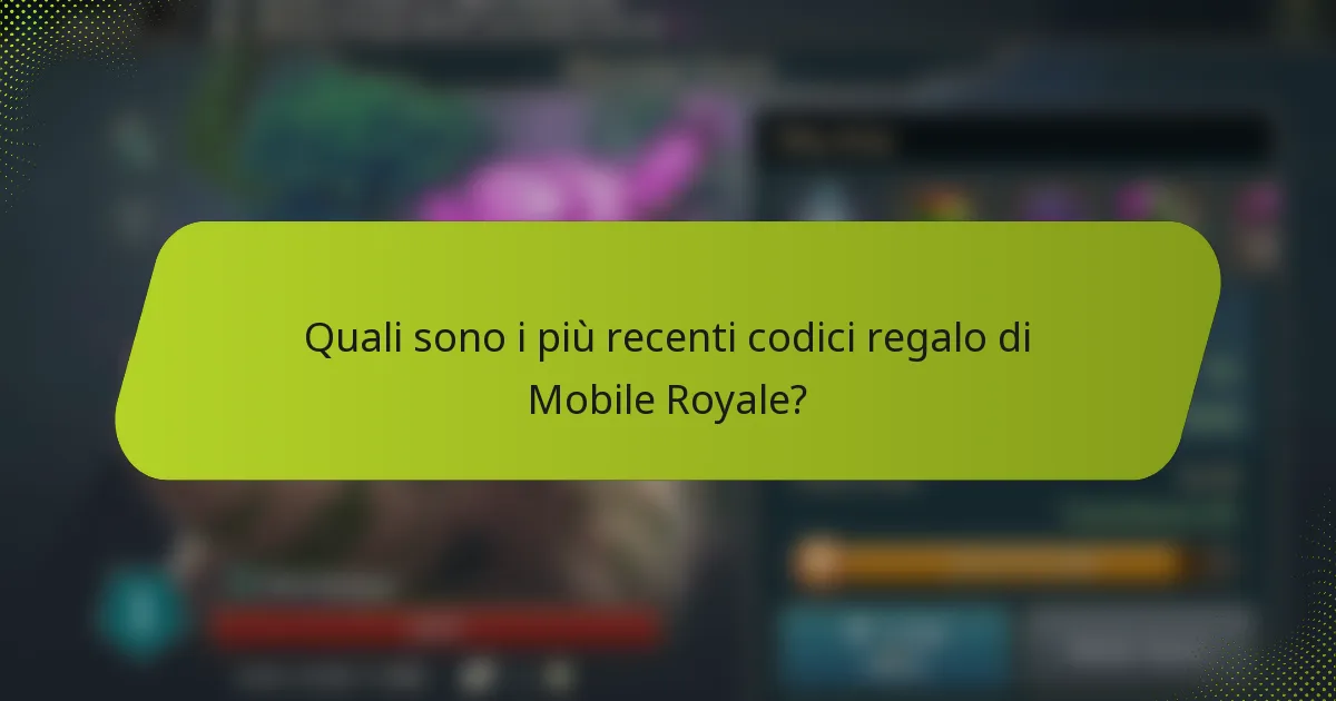 Quali sono i più recenti codici regalo di Mobile Royale?