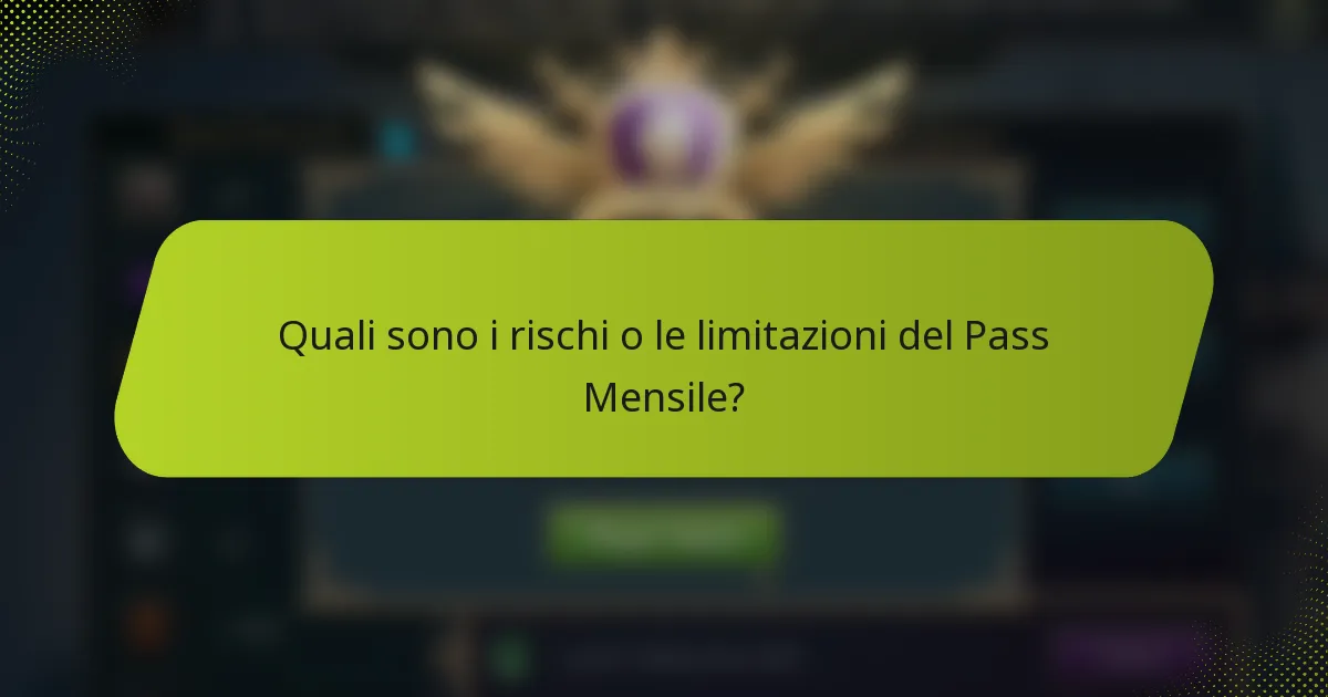 Quali sono i rischi o le limitazioni del Pass Mensile?