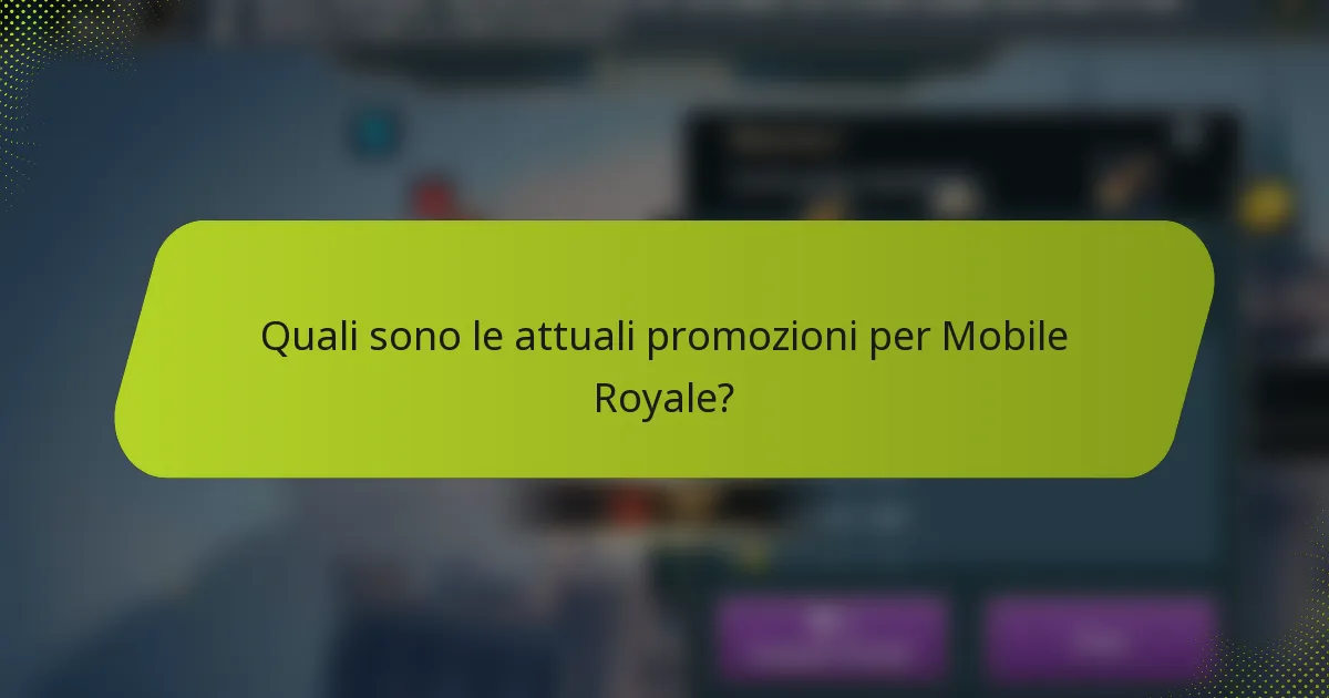 Quali sono le attuali promozioni per Mobile Royale?